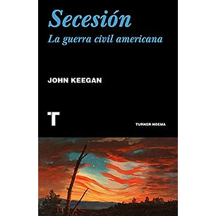 Secesion La Guerra Civil Americana - Keegan  John