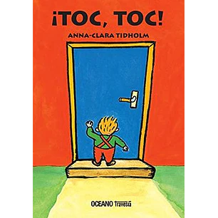 ¡Toc, Toc! - Tidholm, Anna-clara