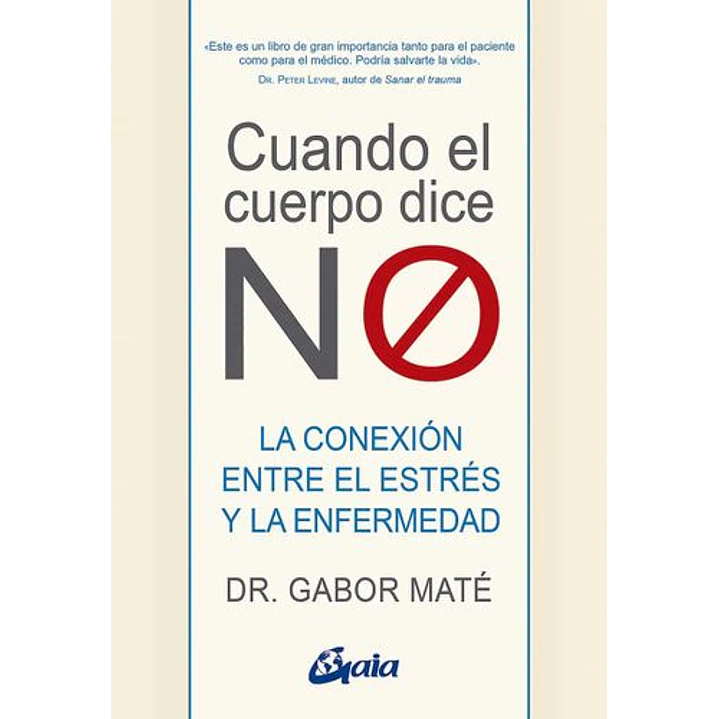 Cuando El Cuerpo Dice No - Mate, Gabor 1