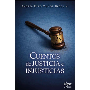 Cuentos De Justicia E Injusticias - Diaz-muñoz Bagolini, Andrea