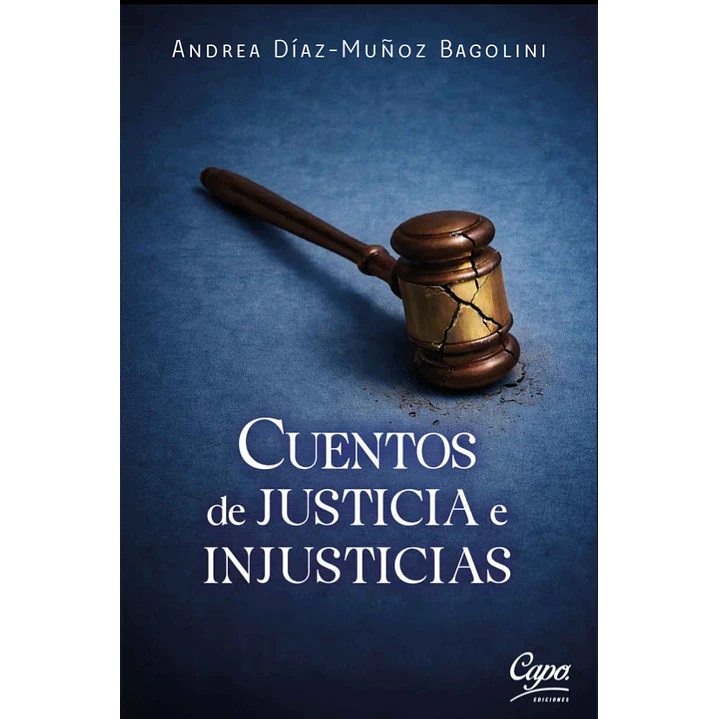 Cuentos De Justicia E Injusticias - Diaz-muñoz Bagolini, Andrea 1