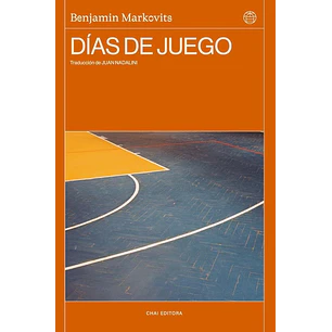 Dias De Juego - Markovits, Benjamin