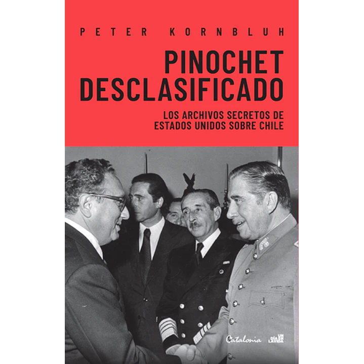 Pinochet Desclasificado - Kornbluh, Peter 1