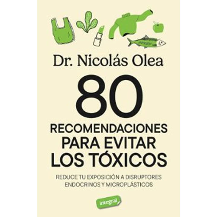 80 Recomendaciones Para Eliminar Los Toxicos - Olea, Nicolas 1