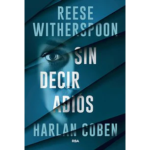 Sin Decir Adios - Coben, Harlan; Witherspoon, Reese