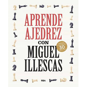 Aprende Ajedrez - Illescas, Miguel