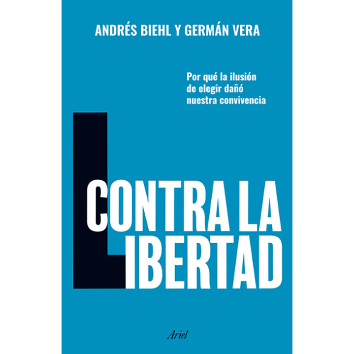 Contra La Libertad - Biehl, Andres / Vera, German 1