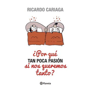Por Que Tan Poca Pasion Si Nos Queremos Tanto - Cariaga, Ricardo