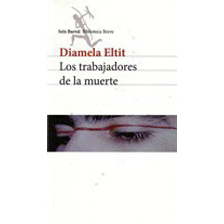 Los Trabajadores De La Muerte - Eltit, Diamela 1