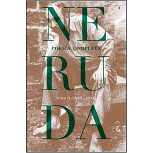 Poesia Completa Tomo Ii 1948-1954 Neruda - Neruda, Pablo