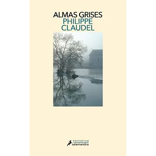 Almas Grises - Claudel, Philippe