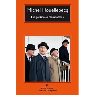 Las Particulas Elementales (C) - Houellebecq, M.