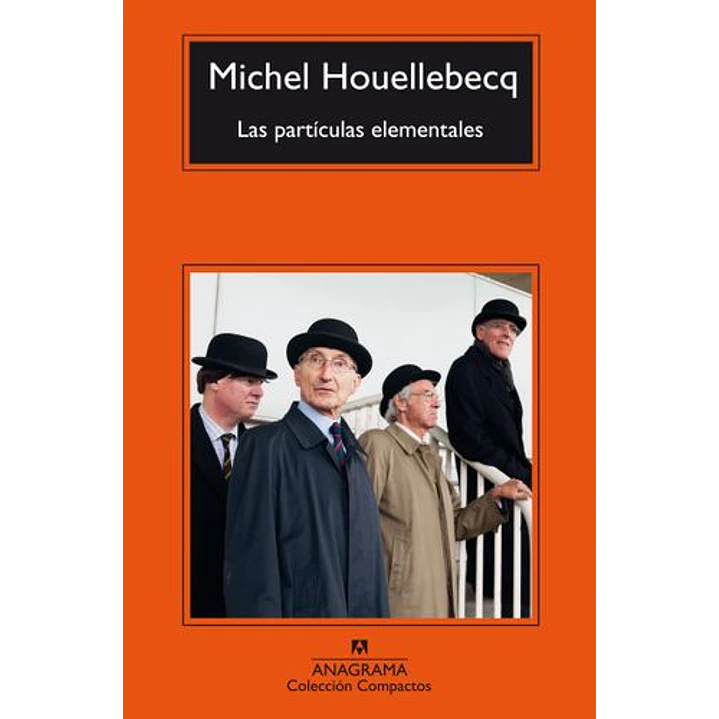 Las Particulas Elementales (C) - Houellebecq, M. 1