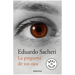 La Pregunta De Sus Ojos - Sacheri, Eduardo
