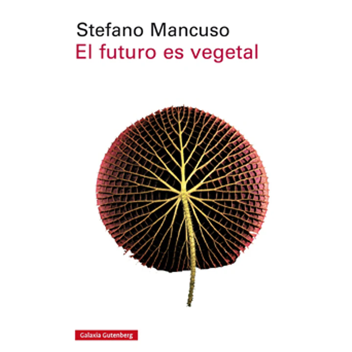 El Futuro Es Vegetal - Mancuso, Stefano 1