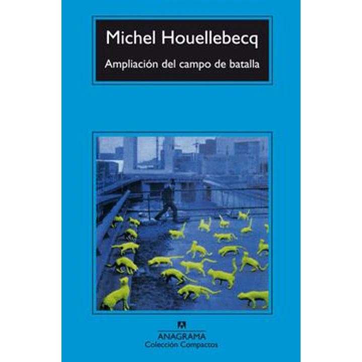 Ampliacion Del Campo De Batalla (C) - Houellebecq, M. 1