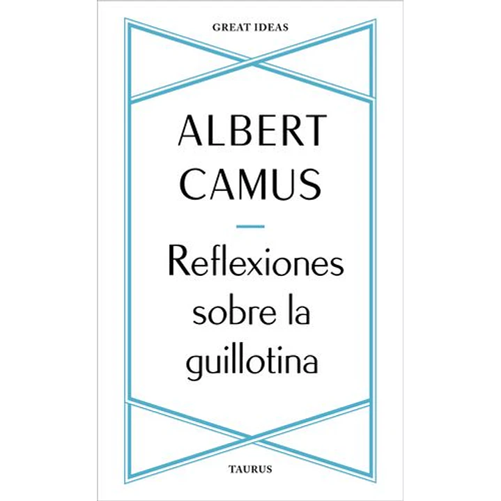Reflexiones Sobre La Guillotina - Camus, Albert 1