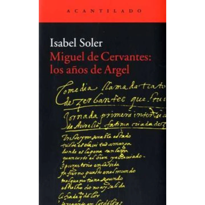 Miguel De Cervantes Los Años De Argel - Soler, I. 1