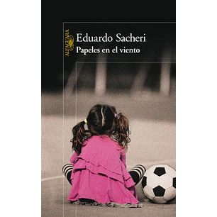 Papeles En El Viento - Sacheri, Eduardo