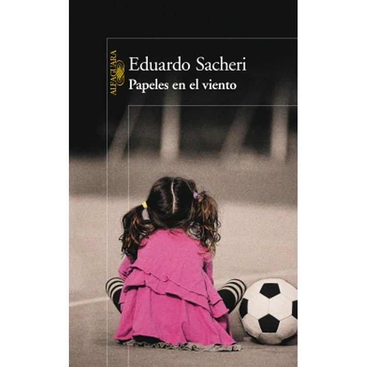 Papeles En El Viento - Sacheri, Eduardo 1