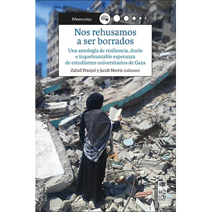 Nos Rehusamos A Ser Borrados - Pranjol, Zahid; Norris, Jacob