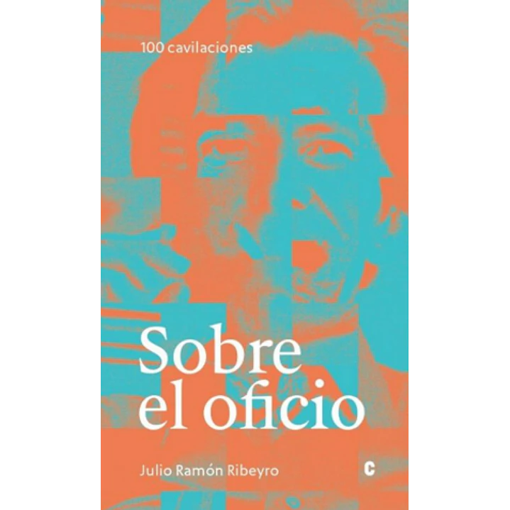100 Cavilaciones Sobre El Oficio - Ribeyro, Julio Ramon 1