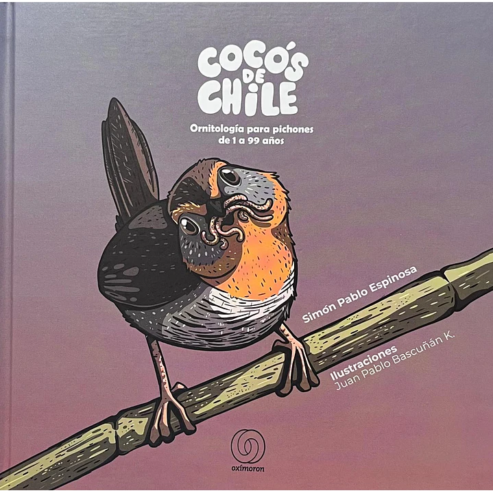 Cocos De Chile Ornitología Para Pichones De 1 A 99 Años - Espinosa, Simon Pablo 1