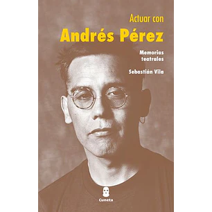 Actuar Con Andres Perez - Vila, Sebastian