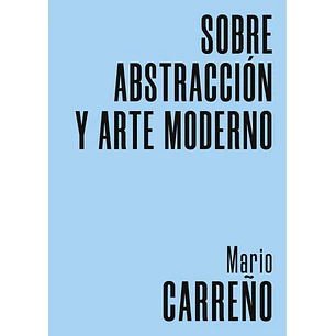 Sobre Abstraccion Y Arte Moderno - Carreño, Mario