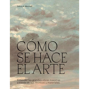 Como Se Hace El Arte - Mancoff, Debra