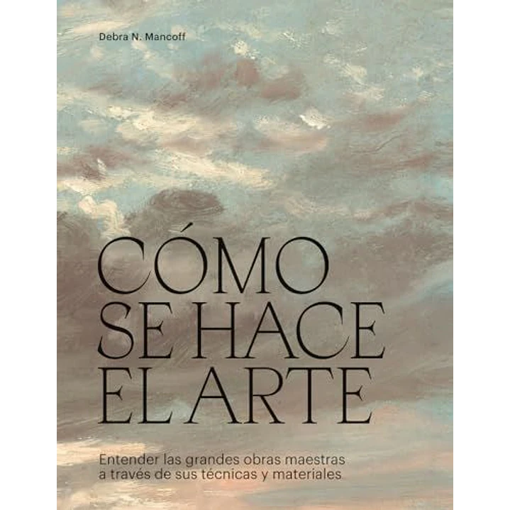 Como Se Hace El Arte - Mancoff, Debra 1
