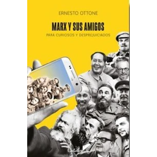Marx Y Sus Amigos - Ottone, Ernesto