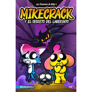 Las Perrerias De Mike 4 Mikecrack Y El Secreto Del Laberinto - Mikecrack