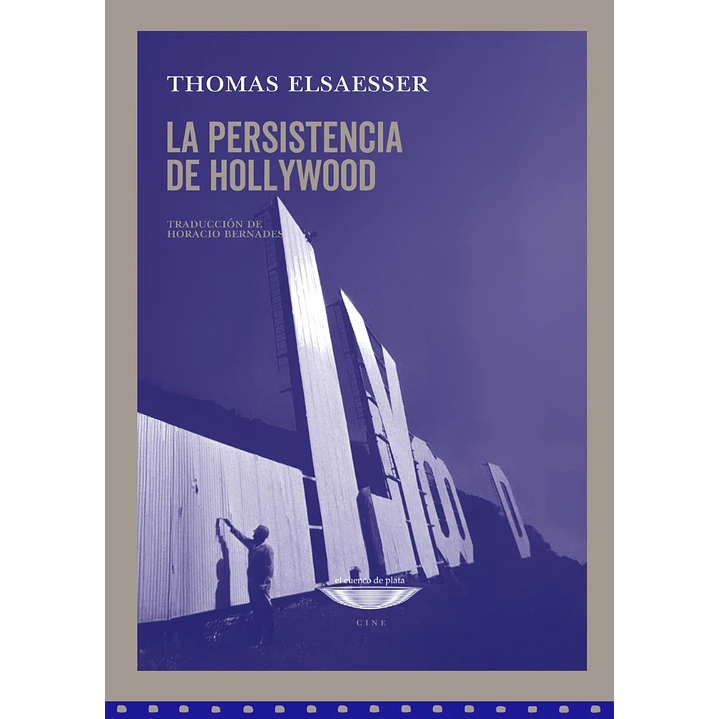 La Persistencia De Hollywood - Elsaesser, Thomas 1