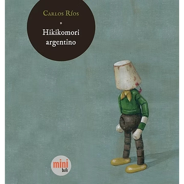 Hikikomori Argentino - Rios, Carlos 1