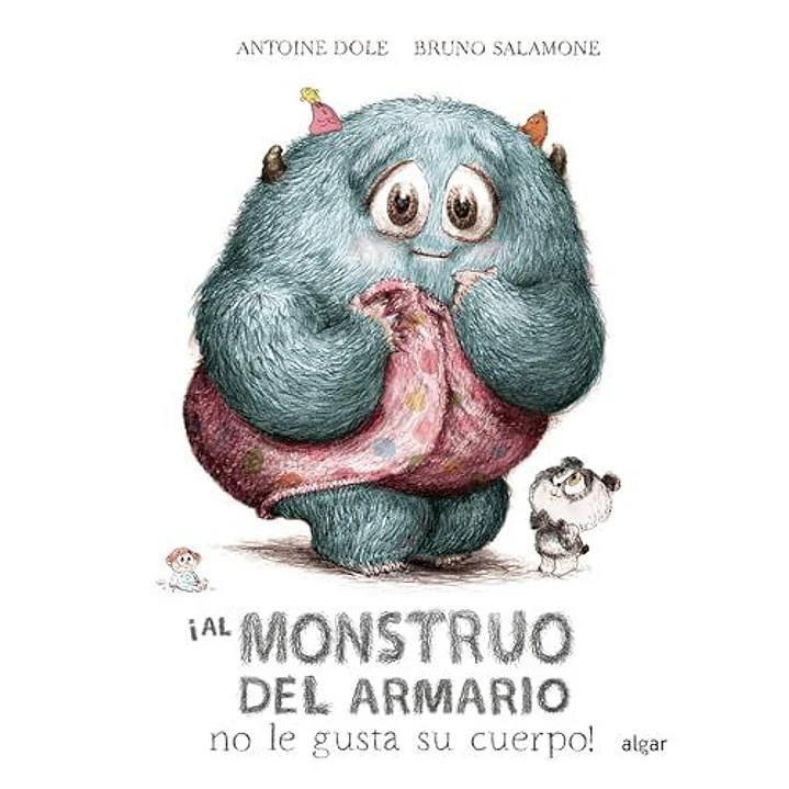 Al Monstruo Del Armario No Le Gusta Su Cuerpo - Dole, Antoine; Salamone, Bruno 1