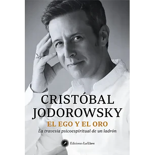 El Ego Y El Oro  - Jodorowsky, Cristobal 