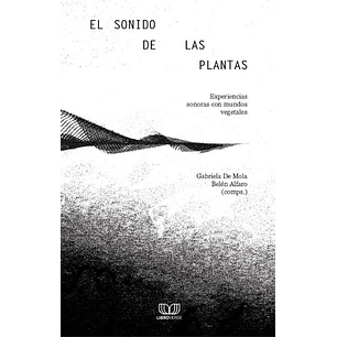 El Sonido De Las Plantas - Varios Autores