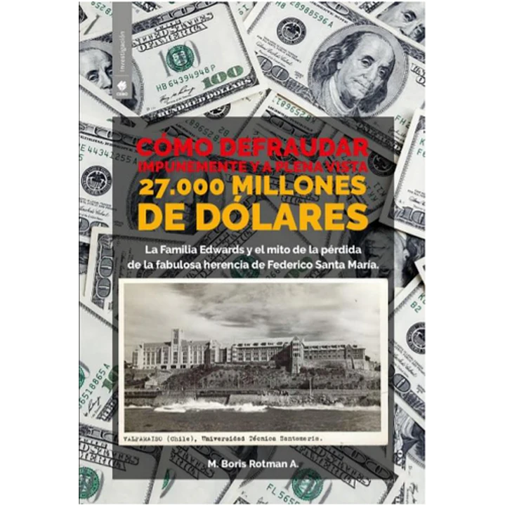 Como Defraudar Impunemente Y A Plena Vista 27000 Millones De Dolares - Rotman, M Boris 1