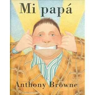 Mi Papa (Anthony Browne) - Browne Anthony