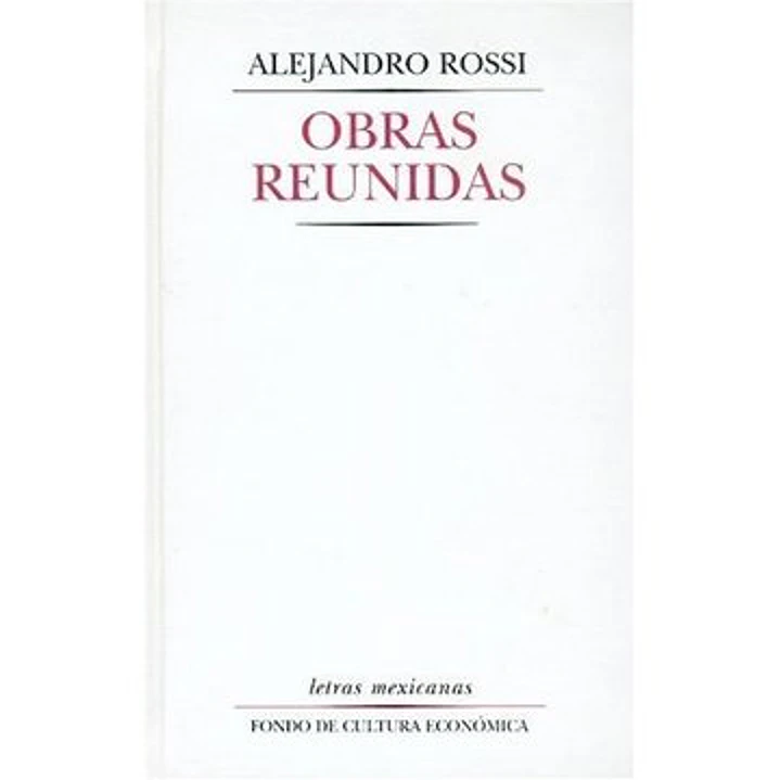 Obras Reunidas - Rossi, Alejandro 1