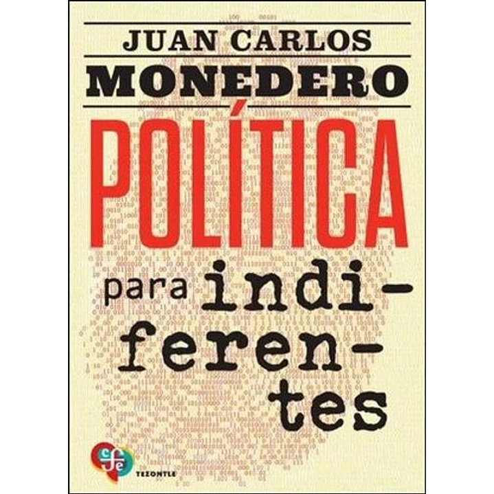 Politica Para Indiferentes - Monedero Juan Carlos 1