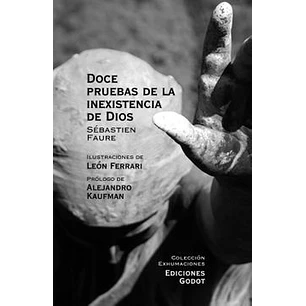 Doce Pruebas De La Inexistencia De Dios - Faure Sebastian