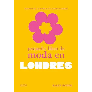 Pequeño Libro De Moda En Londres - Homer, Karen