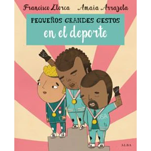 Pequeños Gestos En El Deporte - Llorca, Francisco; Arrazola, Amaia