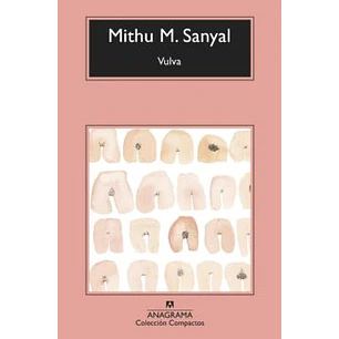 Vulva La Revelacion Del Sexo Invisible - Sanyal, M.