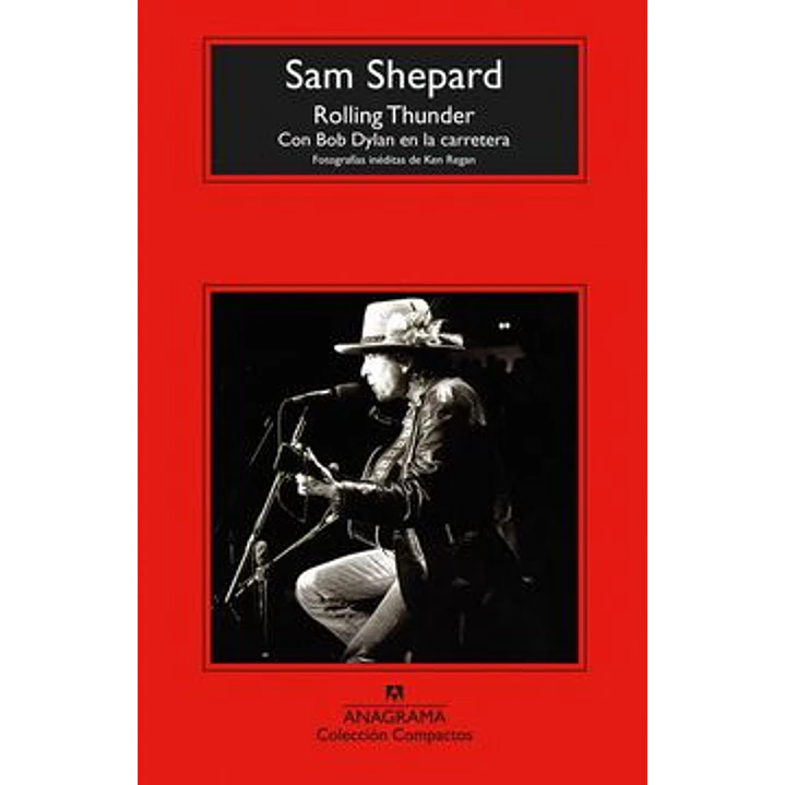 Rolling Thunder Con Bob Dylan En La Carretera - Shepard, Sam 1