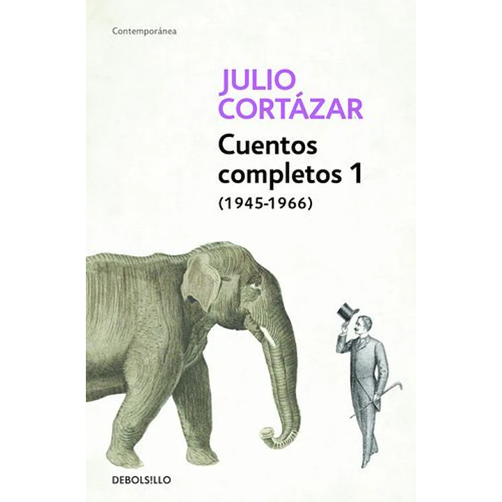 Cuentos Completos 1 Julio Cortazar - Cortazar, Julio 1