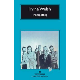 Trainspotting - Welsh, Irvine