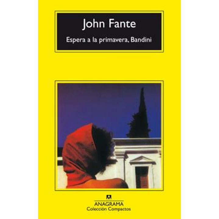 Espera A La Primavera Bandini - Fante, John 1